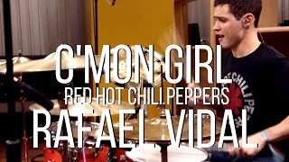 C&#39;mon Girl - Red Hot Chili Peppers - Drum Cover - Rafael Vidal