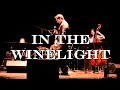 In the Winelight - Kurt Elling - Valentin Riera