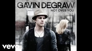 Gavin DeGraw - Not Over You (Audio)