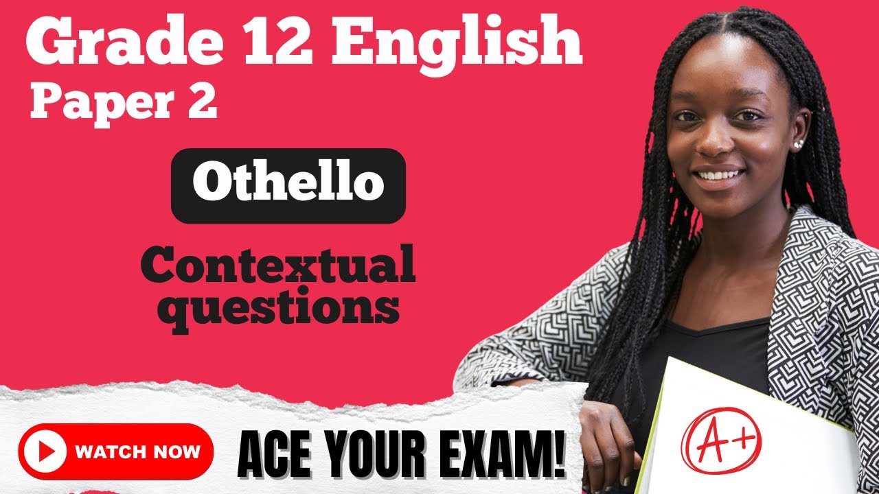 Grade 12 English Home Language | Othello Contextual questions (Matric Exam Prep)