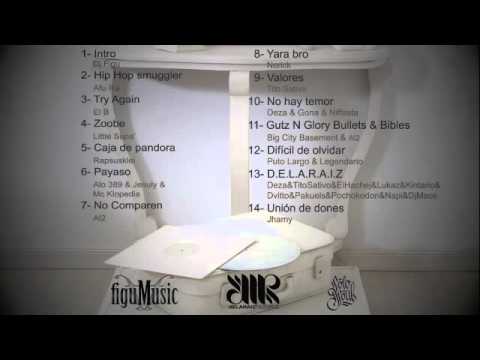 D.E.L.A.R.A.I.Z (con Tito Sativo & El Hache & Lukaz & Kintario & Dvitto & Pakuels & Pochokodon & Napi & Dj Maos) 