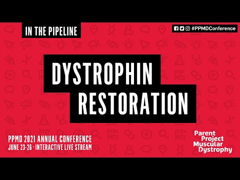 In the Pipeline: Dystrophin Restoration (PPMD's 2021 Virtual Annual Conference)