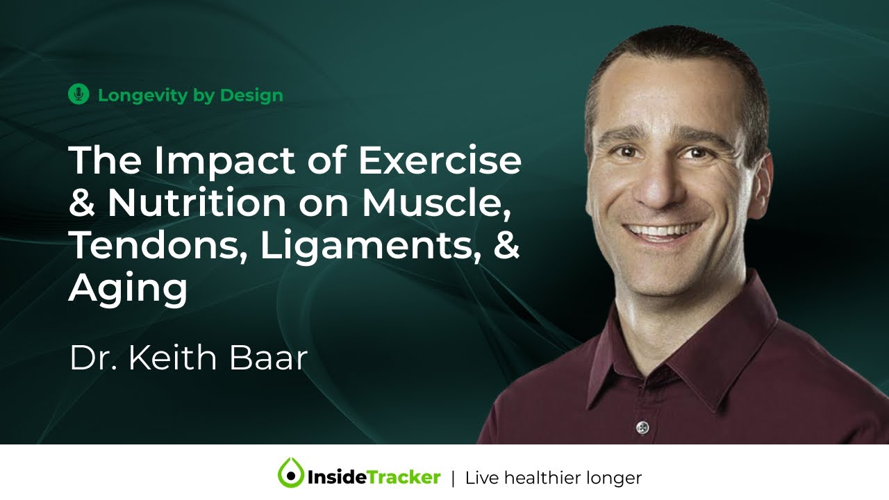 The Impact of Exercise & Nutrition on Muscle, Tendons, Ligaments, & Aging with Dr. Keith Baar