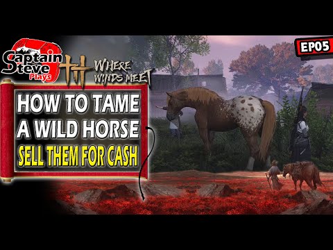 Where Winds Meet - Taming Wild Horses & Selling Them - EP05