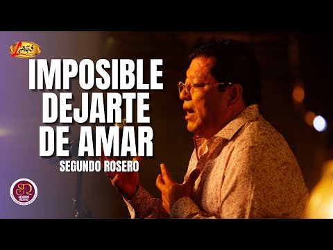 Segundo Rosero  - Imposible Dejarte de Amar / Pasillo