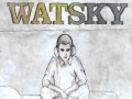 Watsky 09 - Who's Been Loving You? 