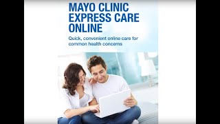 Using Mayo Clinic Express Care Online