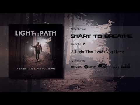 Start to Breathe - Light the Path (A Light That Leads You Home)