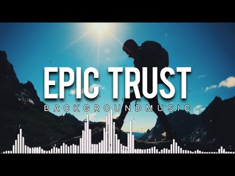 Epic Background Music - Trust ( No Copyright Music )