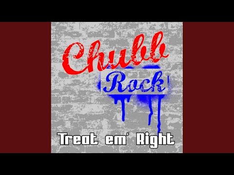 Treat 'Em Right (Chubb Mental) - YouTube
