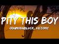 ODUMODUBLVCK, Victony - PITY THIS BOY (Lyrics)