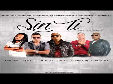 Sin Ti - Flex, Arthur, Miguel Angel Ft. Karims & Monthy