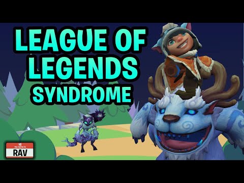 League Of Legends Syndrome