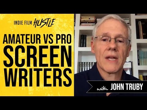 Amateur vs Pro Screenwriters with John Truby | Bulletproof Screenwriting
