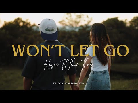 Thae Thae ft Kisoe | Won't Let Go [Official Music Video]