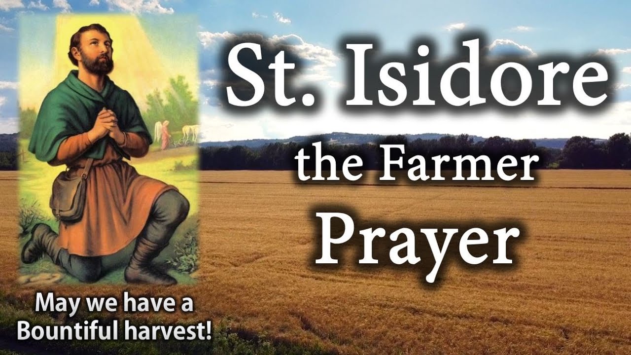 St. Isidore Prayer | May we have Nourishing Food and a Bountiful Harvest!