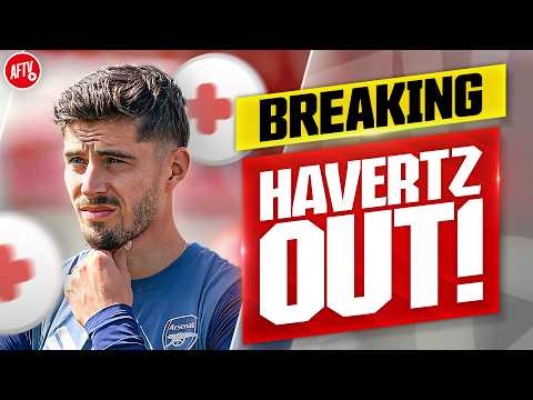 BREAKING NEWS: Kai Havertz Injured & Set To Miss Three Games!