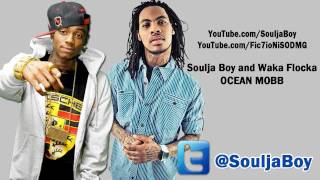 Soulja Boy & Waka Flocka Flame - Ocean Mobb