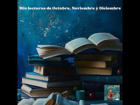 Mis lecturas del cuarto trimestre de 2025 ( o todo lo que leí en Octubre, Noviembre y Diciembre)