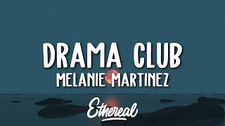 Melanie Martinez - Drama Club (Lyrics) - YouTube
