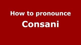 How to pronounce Consano