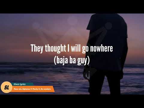 Muzo aka Alphonso ft Macky 2_ Go Nowhere lyrics