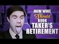 How WWE Should Book The Undertaker's Retirement