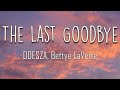 ODESZA, Bettye LaVette - The Last Goodbye (Lyrics) | But the last goodbye, Let me down easy