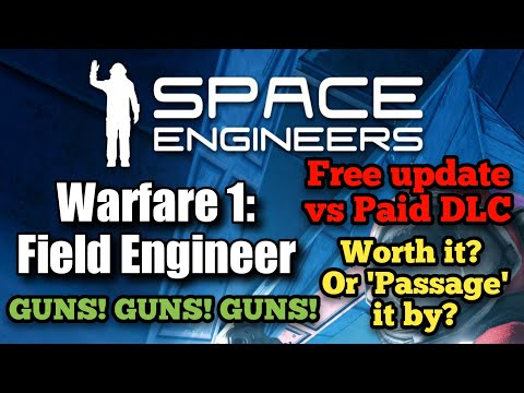 Warfare 1: Field Engineer Update, Free vs Paid DLC | Space Engineers