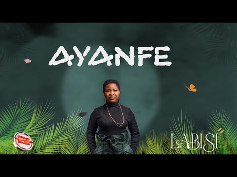 Labisi - Ayanfe (Official Audio + Lyrics)