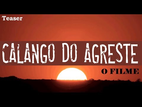 Primeiro Teaser do filme "CALANGO DO AGRESTE"