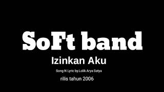 Download lagu SoFt band ' Izinkan Aku' 2006 mp3