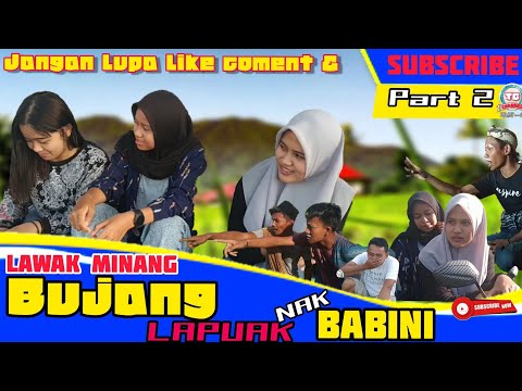 bujang-lapuak-nak-babini-part2-lawak-minang