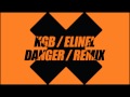 Danger (Remix) KGB (Ft. Elinel)
