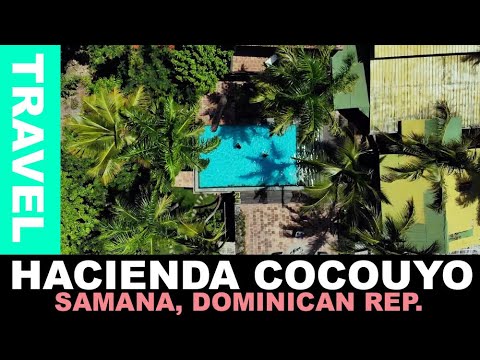 HACIENDA COCUYO IN SAMANA DOMINICAN REPUBLIC - A MUST!
