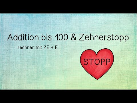 Zehnerübergang im ZR 100 ZR + E - Addition - Zehnerstopp - verliebte Zahlen
