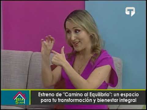 Estreno de Camino al Equilibrio un espacio para su transformación y bienestar integral