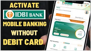 How To Activate IDBI Bank Mobile Banking Without Debit Card
