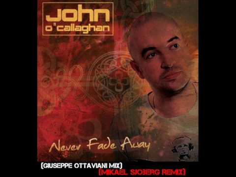 John O'Callaghan - Never Fade Away (Giuseppe Ottaviani mix) (Mikael Sjoberg Remix)