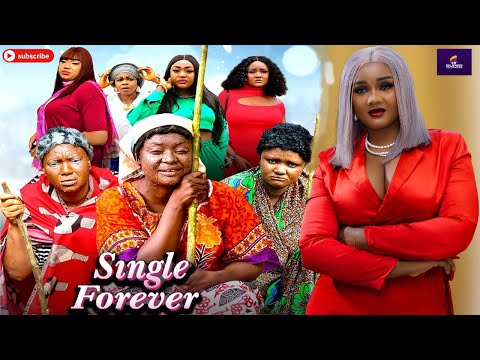 SINGLE FOREVER~(New Movie) LIZZY GOLD, QUEENETH HILBERT, JANE OBI, 2025 Latest Nigerian Movie