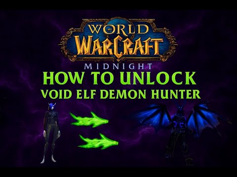 WOW: MIDNIGHT - GUIDE TO UNLOCK VOID ELF DEMON HUNTER'S