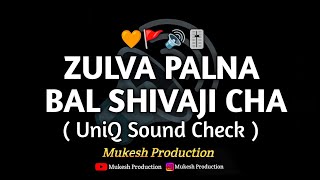Download lagu Zulva Palana Bal Shivaji Cha Sound Check Unique Mix | Unreleased Track | Mukesh Production mp3