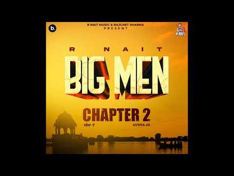 BIG MEN ChAPTER 2 R NAIT Punjabi song lyrics 🔥🔥🔥