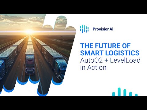 ProvisionAI: The Future of Smart Logistics — AutoO2 + LevelLoad in Action