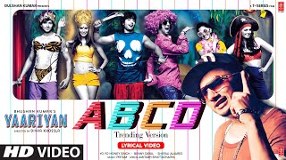 Yaariyan: ABCD - Trending Version (Lyrics) | Yo Yo Honey Singh | Divya Khossla | Himansh K, Rakul P