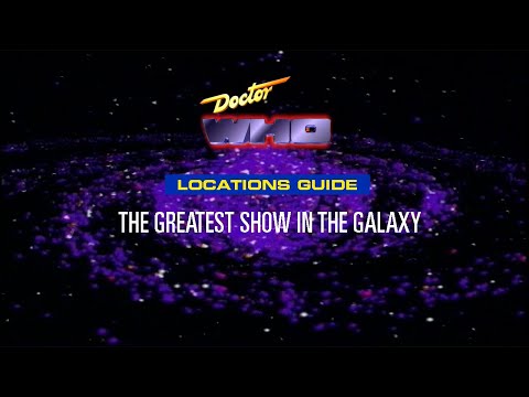 99. Doctor Who Locations Guide - The Greatest Show in the Galaxy