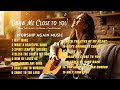Way Maker Spirit Lead Me What A Beautiful Name 2 Hour Worship Collection 15 Extended Songs