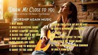 Way Maker, Spirit Lead Me, What a Beautiful Name | 2-Hour Worship Collection | 15 Extended Songs