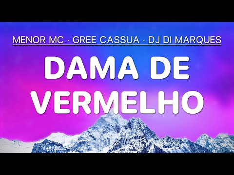 Dama de Vermelho - Menor MC & Gree Cassua & DJ Di Marques (Letra)