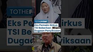 Eks Pemain Sirkus Oriental Circus Indonesia Beberkan Dugaan Kekerasan oleh Petinggi, Disetrum